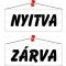 Információs tábla, 22x8,5 cm, kétoldalas, "Nyitva/Zárva", fehér