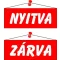 Információs tábla, 22x8,5 cm, kétoldalas, "Nyitva/Zárva", piros