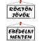 Információs tábla, 20x10,5 cm, kétoldalas, "Rögtön jövök/Ebédelni mentem", fehér