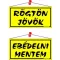 Információs tábla, 20x10,5 cm, kétoldalas, "Rögtön jövök/Ebédelni mentem", sárga