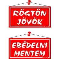   Információs tábla, 20x10,5 cm, kétoldalas, "Rögtön jövök/Ebédelni mentem", piros