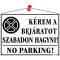 Információs tábla, 35x25 cm, "Kérem a bejáratot szabadon hagyni!", fehér