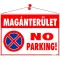 Információs tábla, 50x35 cm, "Magánterület No parking!"